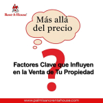 “Más Allá del Precio: Factores Clave que Influyen en la Venta de Tu Propiedad”